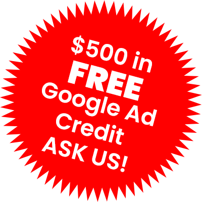$500 in FREE Google Credit ASK US!