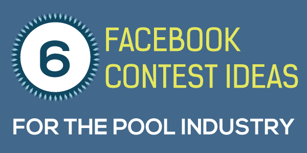 Six Facebook Contest Ideas for the Pool Industry