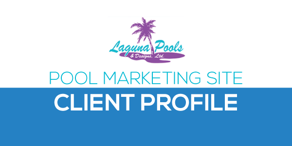 Client Profile: Laguna Pools