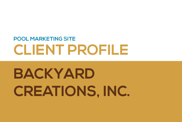 Client Profile: Backyard Creations, Inc.
