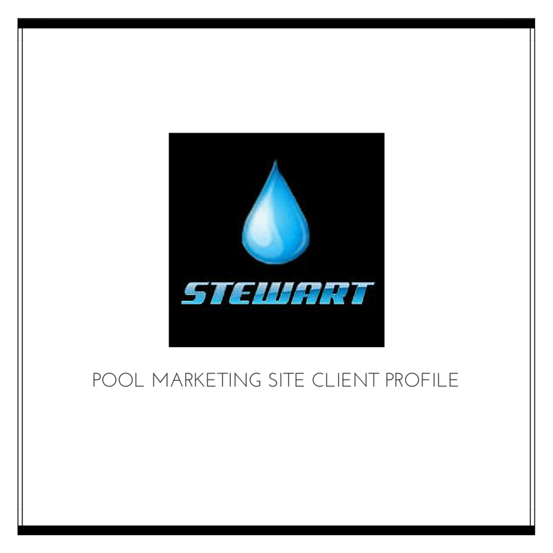 Pool Marketing Site Client Profile: Stewart Pools