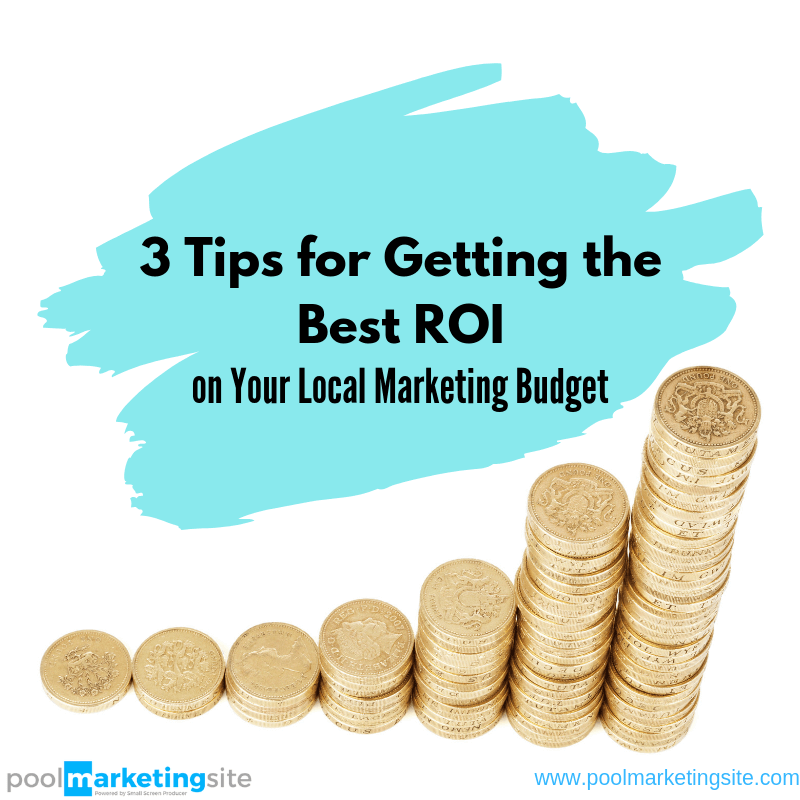 3 Tips for Getting the Best ROI on Your Local Marketing Budget