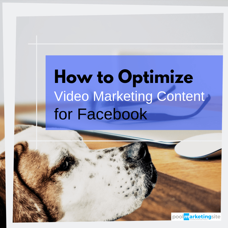 How to Optimize Video Marketing Content for Facebook