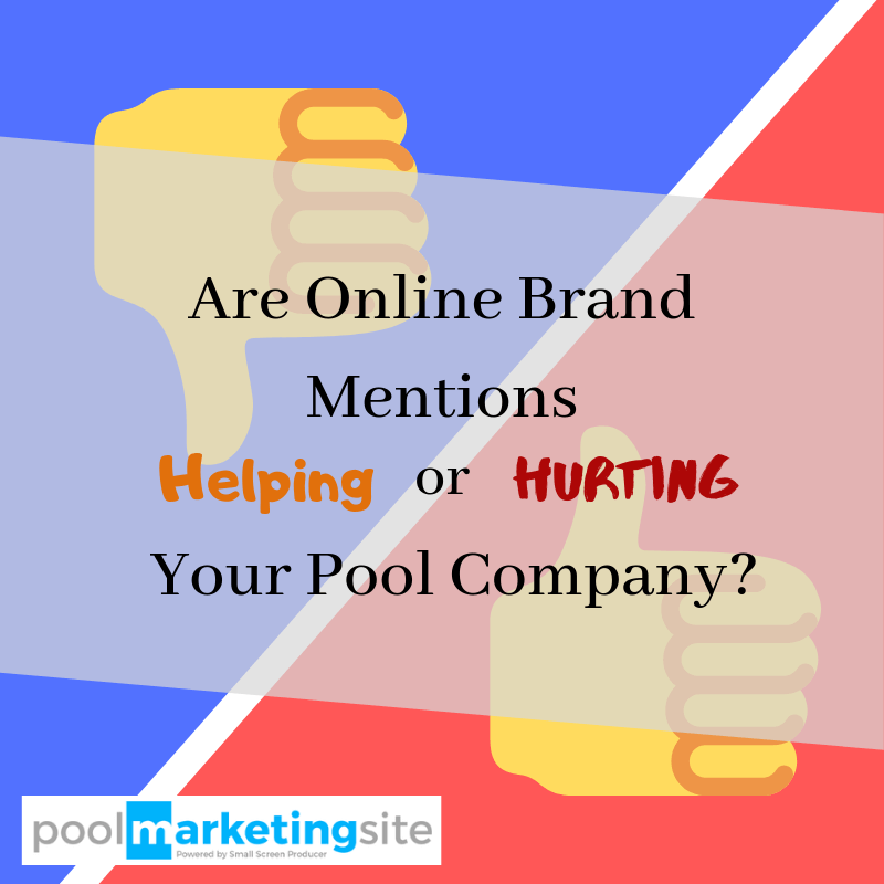 Are Online Brand Mentions Helping or Hurting Your Pool Company?