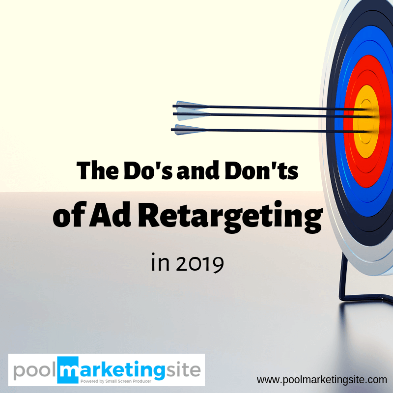 The Do’s and Don’ts of Ad Retargeting in 2019