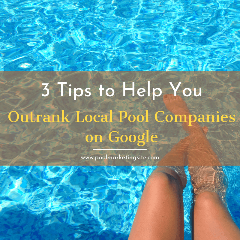 3 Local PPC Tips to Help You Outrank Pool Companies on Google