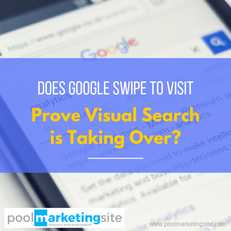 Does Google Swipe to Visit Prove Visual Search is Taking Over?