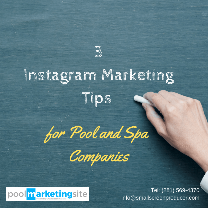 3 Instagram Marketing Tips for Pool and Spa Firms