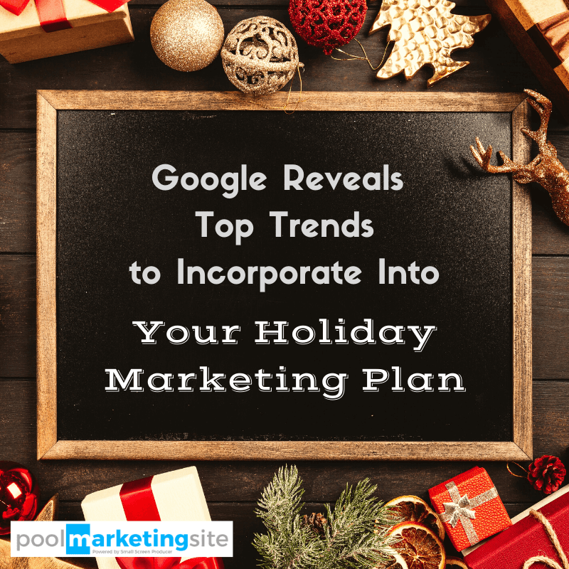 Google Reveals Top Trends to Incorporate Into Your Holiday Marketing Plan