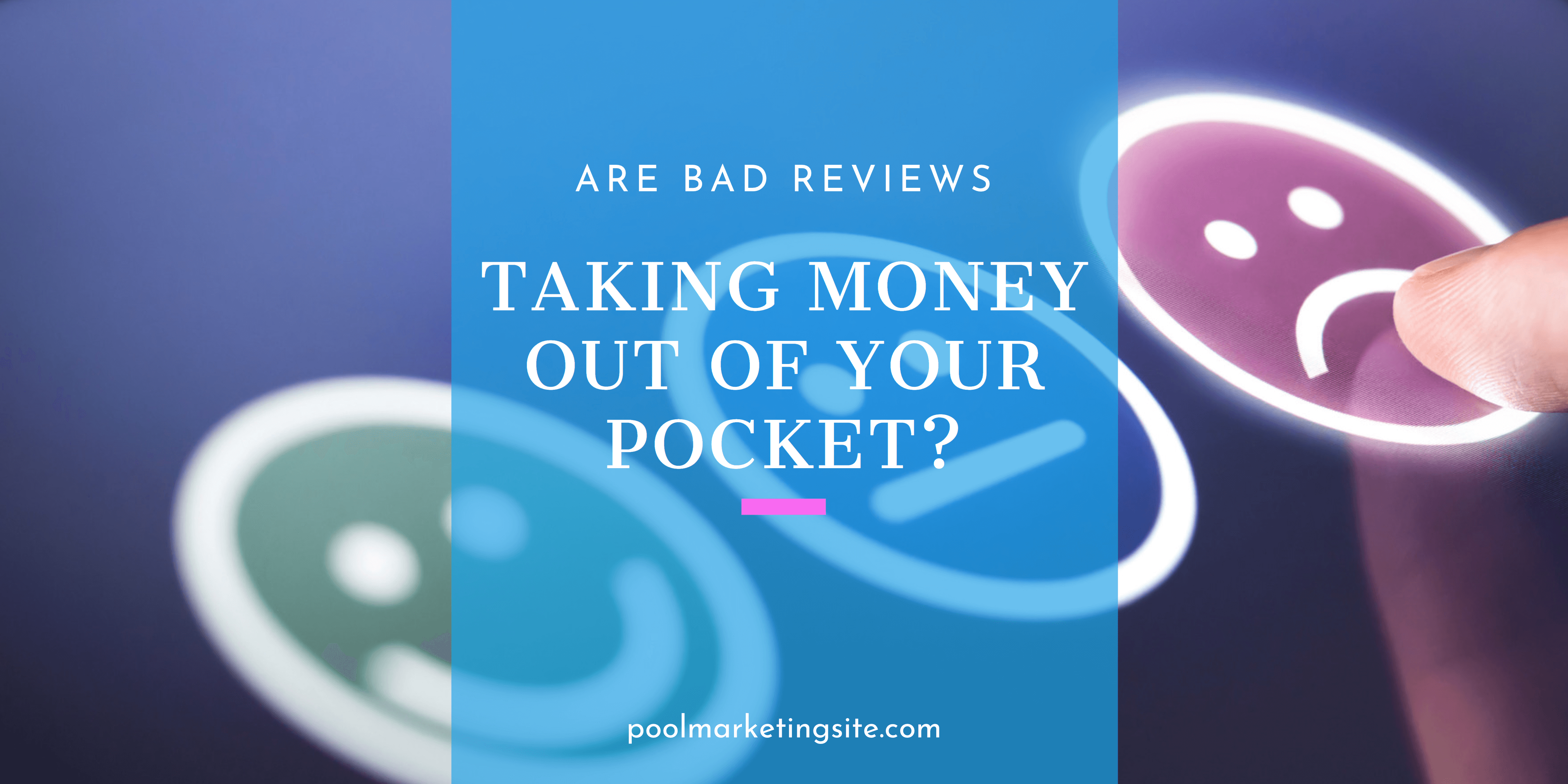 Are Bad Reviews Taking Money Out of Your Pocket?