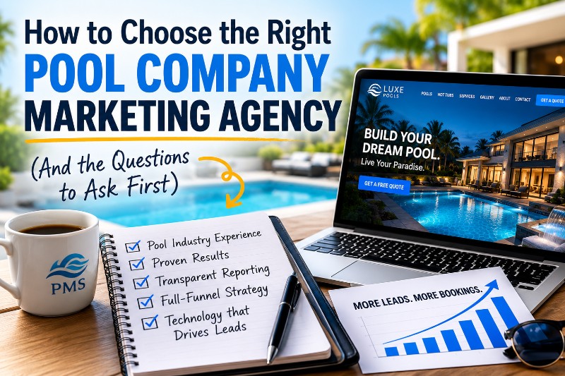 PMS - How to Choose the Right Pool Company Marketing Agency